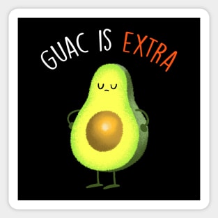 Guac Is Extra Sticker